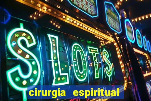 cirurgia espiritual marlon santos